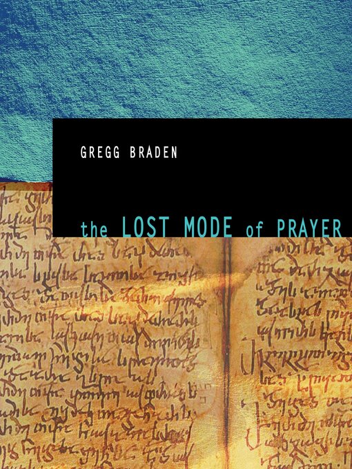 Title details for The Lost Mode of Prayer by Gregg Braden - Available